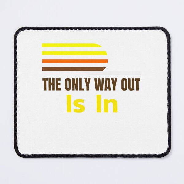Item preview, Custom NINE3NINE - The Only Way Out Is In designed and sold by Nine3Nine.