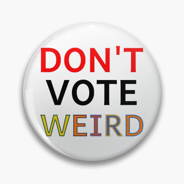 Item preview, Don't Vote Weird - Central West designed and sold by VK2YJS.