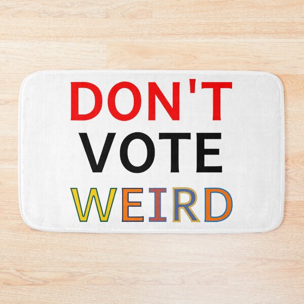 Item preview, Don't Vote Weird - Central West designed and sold by VK2YJS.