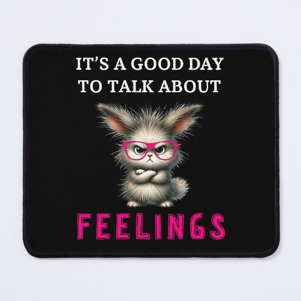 Item preview, It's A Good Day To Talk About Feelings Funny Design designed and sold by Maggie Mustard.