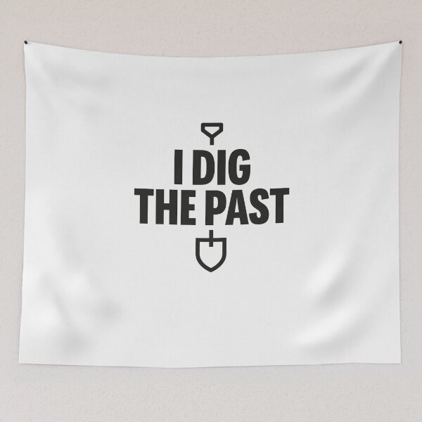 Item preview, I Dig the Past – Funny History & Archaeology T-Shirt designed and sold by ratartdesign.