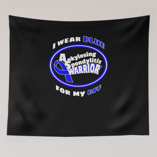 Item preview, BLUE for my BFF Ankylosing Spondylitis Warrior designed and sold by SassyYetClassy.