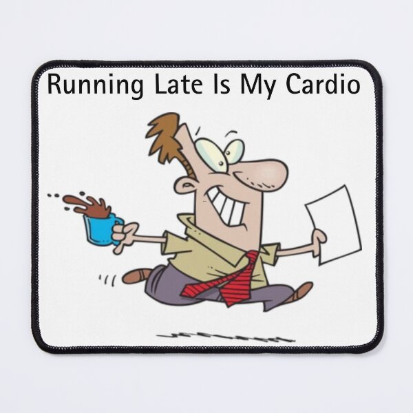 Item preview, Running Late Is My Cardio designed and sold by Gill_Shop.