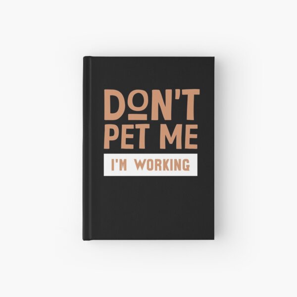 Item preview, Don't pet me i'm working designed and sold by KaiLabsArt.