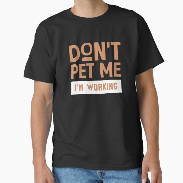 Item preview, Don't pet me i'm working designed and sold by KaiLabsArt.