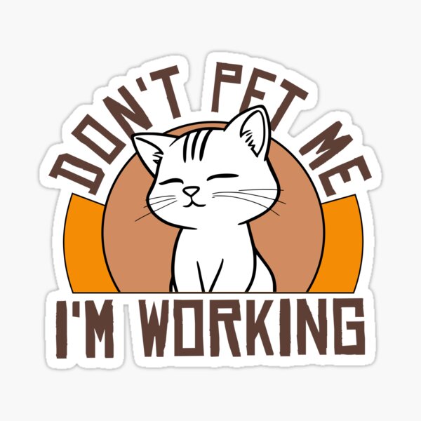 Item preview, Don't pet me i'm working designed and sold by KaiLabsArt.