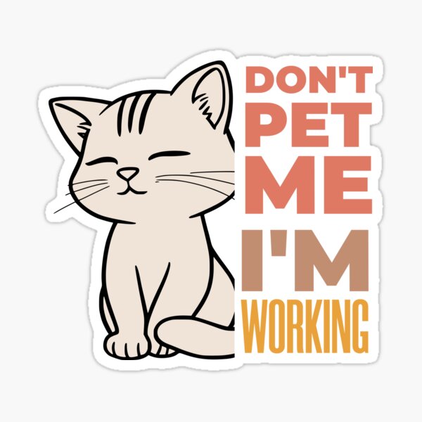 Item preview, Don't pet me i'm working designed and sold by KaiLabsArt.