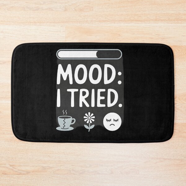 Item preview, Mood I Tried designed and sold by Dilwish5.