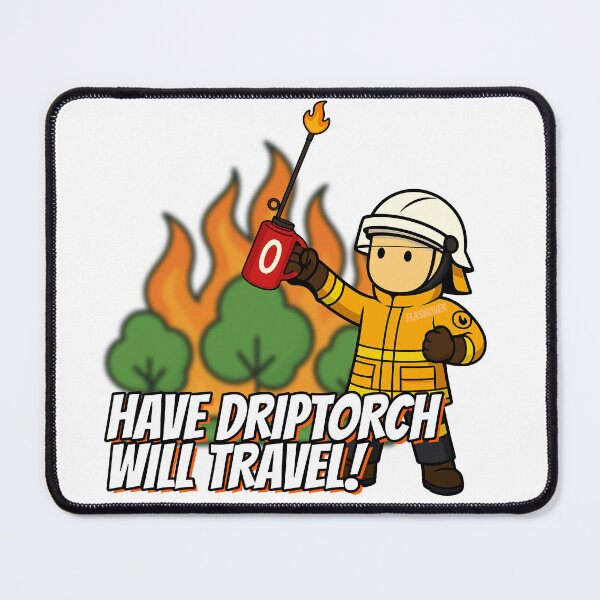Item preview, Have Driptorch, Will Travel! designed and sold by Flashover.