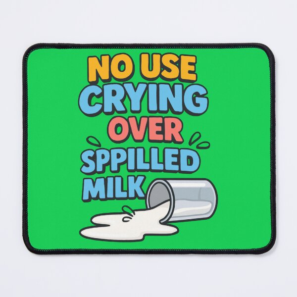 Item preview, No use crying over spilled milk designed and sold by Epick7.