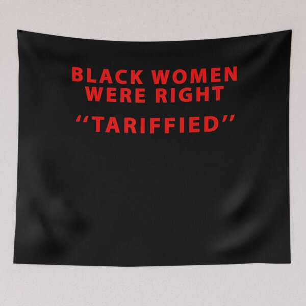 Item preview, Black Women Were Right Tariffied designed and sold by Galactic-Sketch.