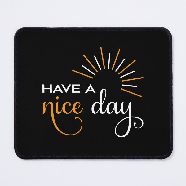 Item preview, Have a nice day designed and sold by ajkbilder.