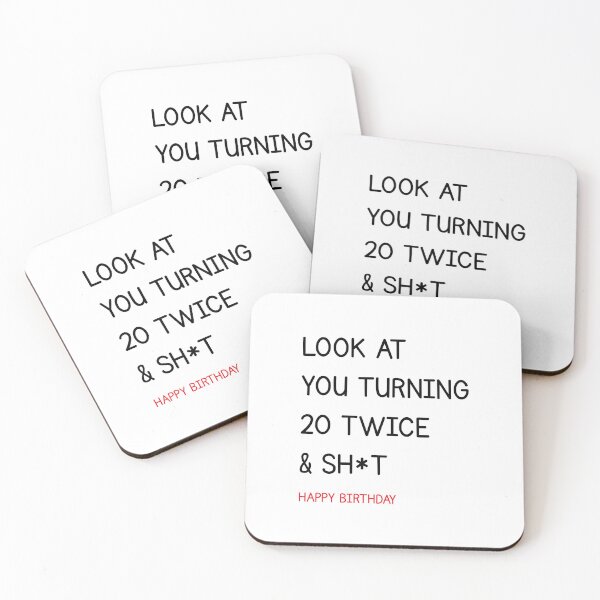 Item preview, LOOK AT YOU TURNING 20 TWICE & SH*T HAPPY BIRTHDAY designed and sold by Alberto Dominguez.