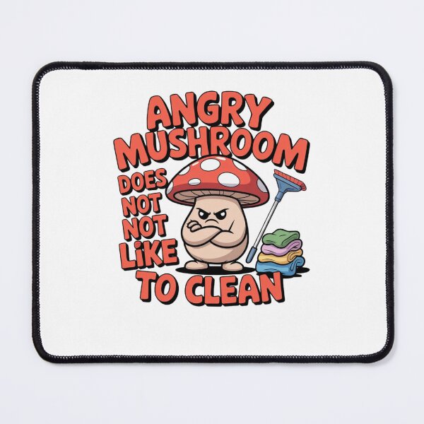 Item preview, Angry mushroom does not like to clean designed and sold by Mateusz Majcherek.