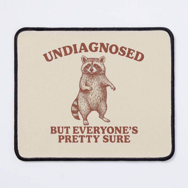 Item preview, Undiagnosed Raccoon Meme – Funny Mental Health Humor designed and sold by Artisticlions-A.