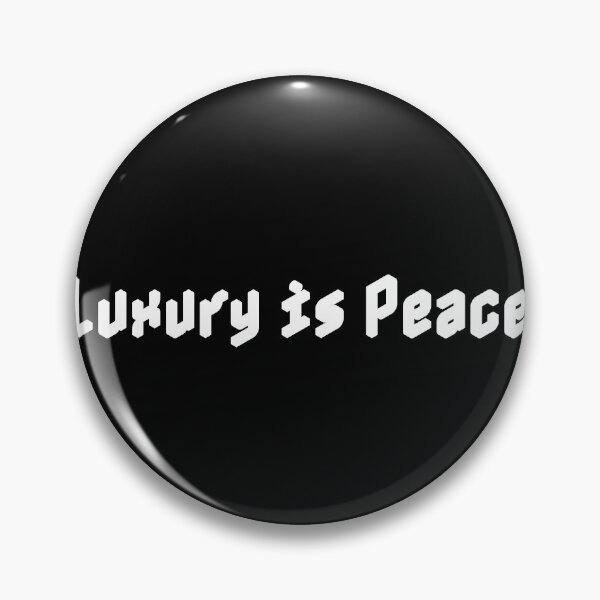 Item preview, Luxury is Peace designed and sold by Ninjacatoff.