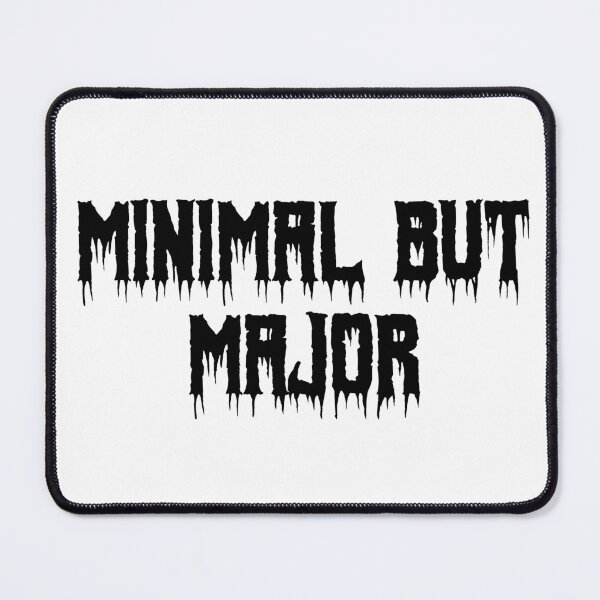 Item preview, Minimal But Major designed and sold by Ninjacatoff.