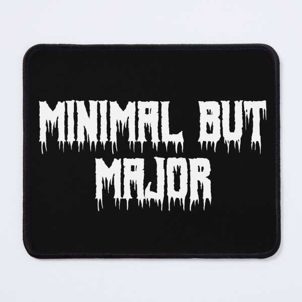 Item preview, Minimal But Major designed and sold by Ninjacatoff.