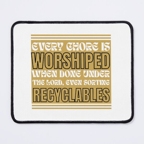 Item preview, Every Chore Is Worshiped, Even Sorting Recyclables, Christian Earth Day Funny Design designed and sold by Raise2Shine.