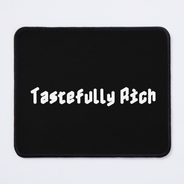 Item preview, Tastefully Rich designed and sold by Ninjacatoff.