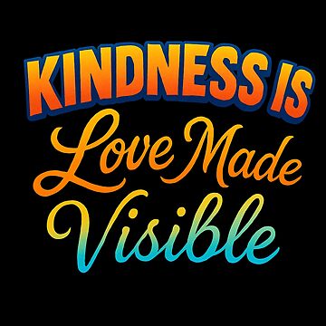 Artwork thumbnail, Kindness Is Love Made Visible - Comfortable Clothing & More by The Kindness Hero Shop - Redbubble