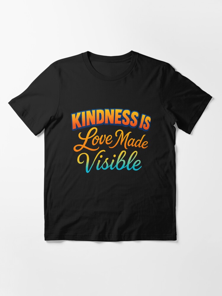Thumbnail 3 of 7, Essential T-Shirt, Kindness Is Love Made Visible - Comfortable Clothing & More designed and sold by kindnesshero.