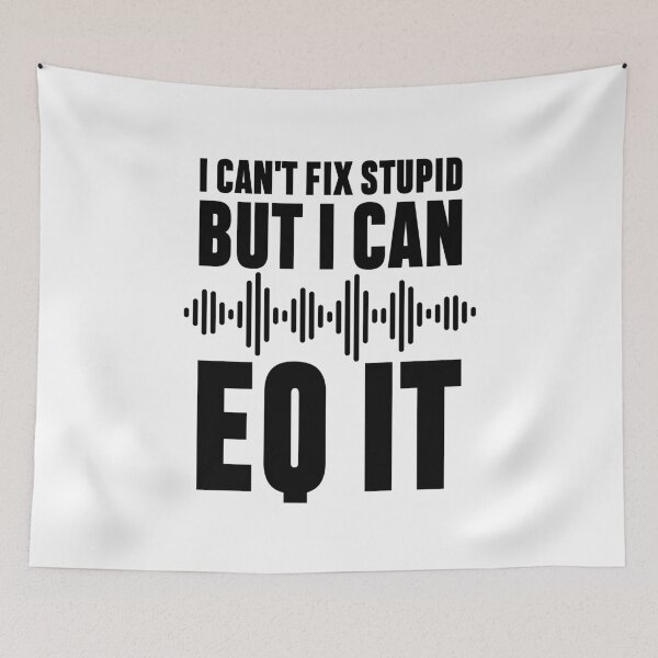Item preview, I Can’t Fix Stupid, But I Can EQ It – Funny Audio Tech T-Shirt designed and sold by ratartdesign.