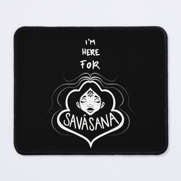 Item preview, I am here for Savasana designed and sold by Jennpinkman.