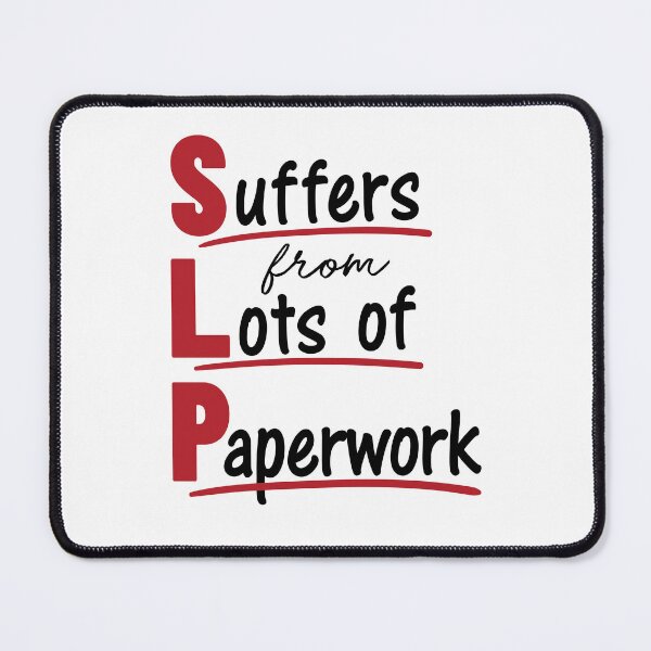 Item preview, SLP Suffers From Lots of Paperwork Funny Speech Language Pathologist designed and sold by jaygo.