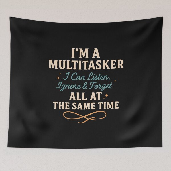 Item preview, I Am A Multitasker I Can Listen Ignore & Forget All At The Same Time Funny Saying Gift  designed and sold by alenaz.