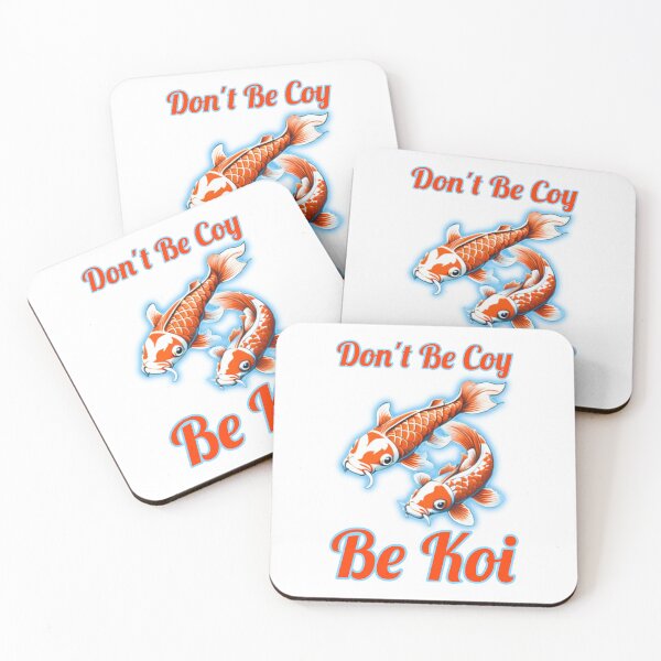 Item preview, Don’t Be Coy, Be Koi designed and sold by RadManDesigns.