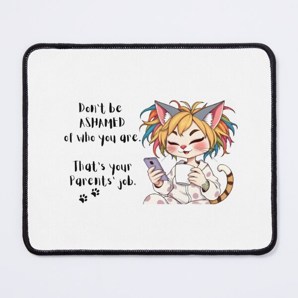Item preview, Don't Be Ashamed of Who You Are designed and sold by Paws For Effect.