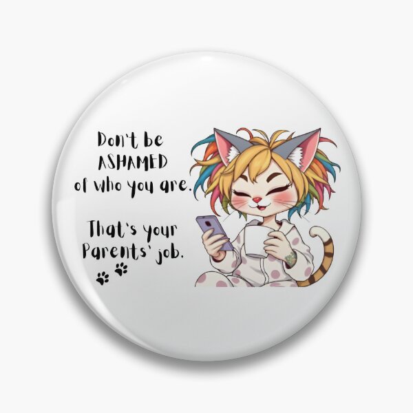 Item preview, Don't Be Ashamed of Who You Are designed and sold by Paws For Effect.