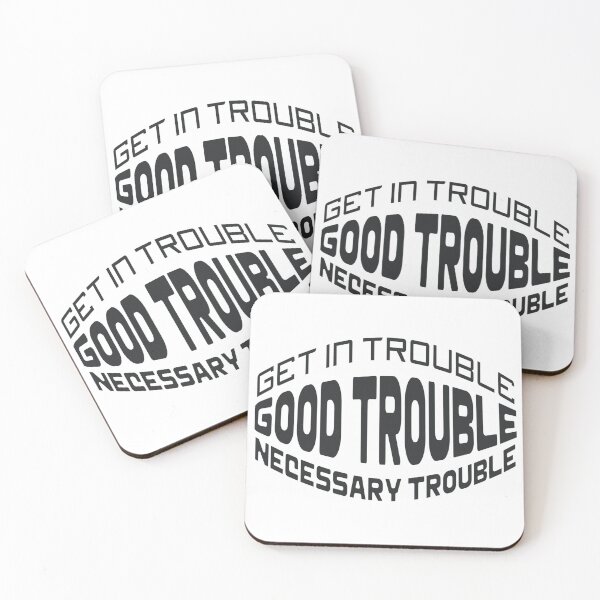 Item preview, get in good necessary trouble - quotes John Lewis designed and sold by MonterArt.