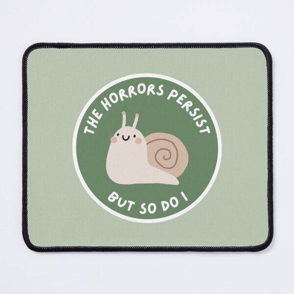 Item preview, The Horrors Persist But So Do I Snail designed and sold by pendragon5.