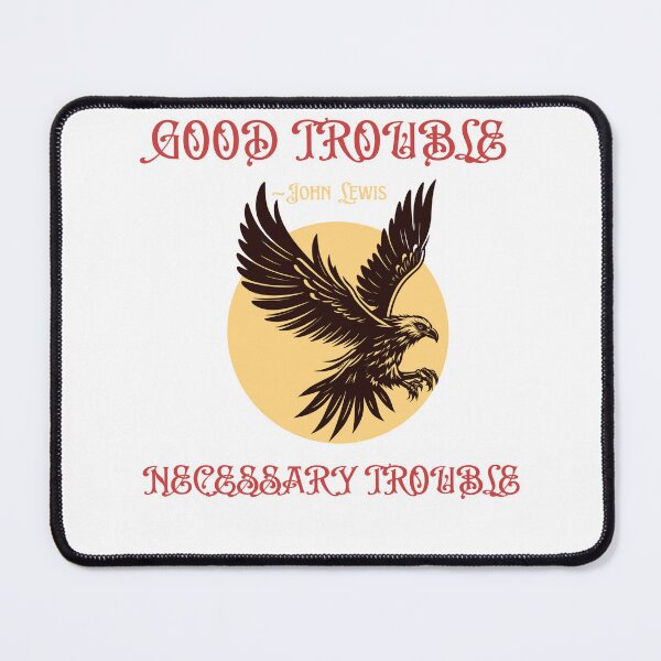 Item preview, Good Trouble John Lewis Get in Trouble Good Trouble Necessary Trouble designed and sold by MonterArt.