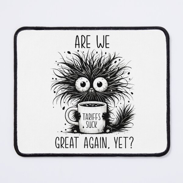 Item preview, Are We Great Again Yet Tariffs Suck Political designed and sold by CuteGiftsforHer.