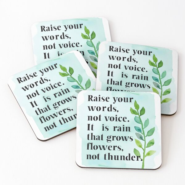 Item preview, Raise your words, not voice. It is rain that grows flowers, not thunder 4 designed and sold by Tom-Johnson.
