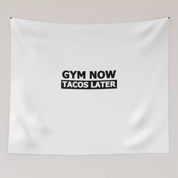 Item preview, Gym Now Tacos Later designed and sold by FBA.