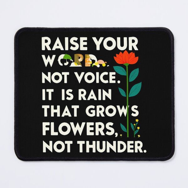 Item preview, Raise your words, not voice. It is rain that grows flowers, not thunder 9 designed and sold by Tom-Johnson.
