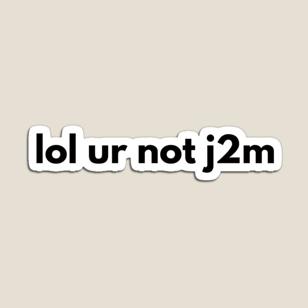 Item preview, lol ur not j2m designed and sold by spottedhound.