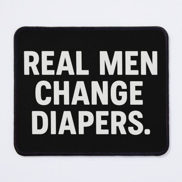 Item preview, REAL MEN CHANGE DIAPERS designed and sold by bisilachel.