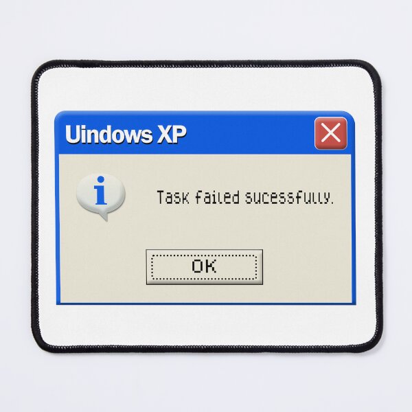 Item preview, Task Failed Successfully – Classic Uindows Fail designed and sold by Estampidez.