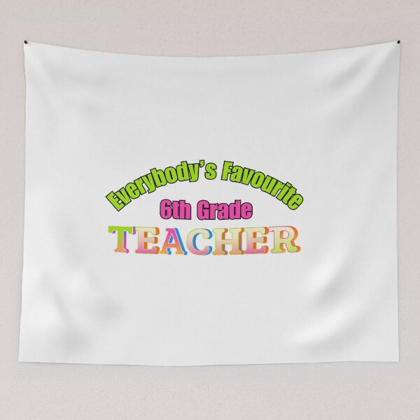 Item preview, Everybody’s Favourite 6th Grade Teacher designed and sold by DixieGirlStudio.