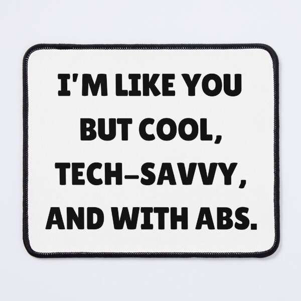 Item preview, I’m Like You But Cool, Tech-Savvy, and With Abs – Funny Son to Dad Quote designed and sold by 18tokwa.