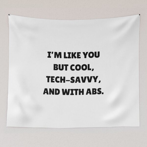 Item preview, I’m Like You But Cool, Tech-Savvy, and With Abs – Funny Son to Dad Quote designed and sold by 18tokwa.