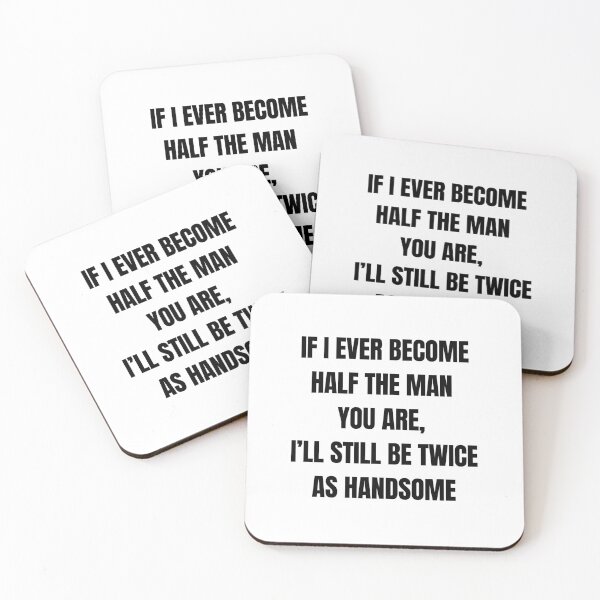 Item preview, If I Ever Become Half the Man You Are, I’ll Still Be Twice As Handsome – Funny Son Quote for Dad designed and sold by 18tokwa.