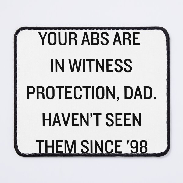 Item preview, Your Abs Are in Witness Protection, Dad. Haven’t Seen Them Since ‘98 – Funny Abs Joke Mug designed and sold by 18tokwa.