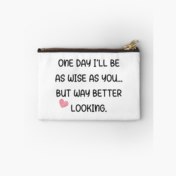Item preview, One Day I’ll Be as Wise as You… But Way Better Looking – Funny Son to Dad Quote designed and sold by 18tokwa.