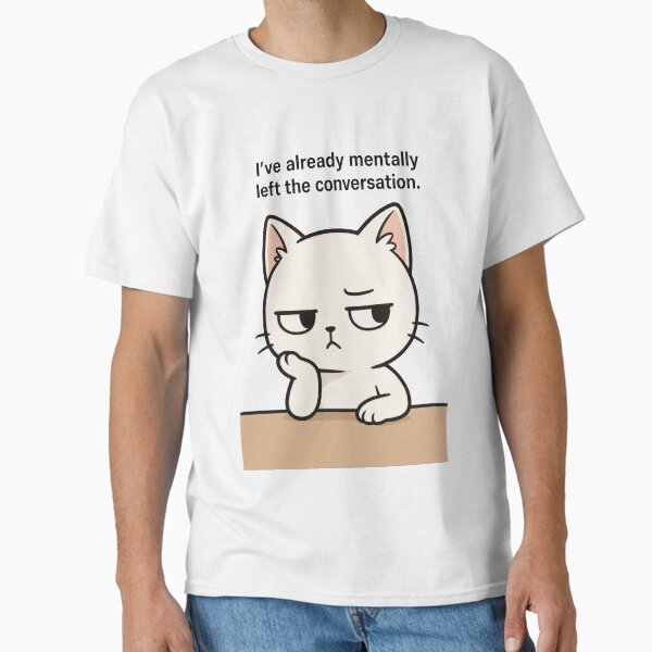 Item preview, Mentally Gone Cat – I've Already Left the Conversation – Funny Introvert Comic Design designed and sold by iFunArtScape.